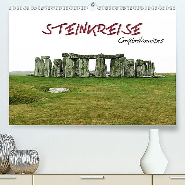 Steinkreise Großbritanniens (Premium, hochwertiger DIN A2 Wandkalender 2023, Kunstdruck in Hochglanz), ~bwd~