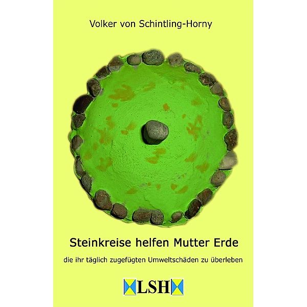 Steinkreise helfen Mutter Erde / tredition, Volker von Schintling-Horny