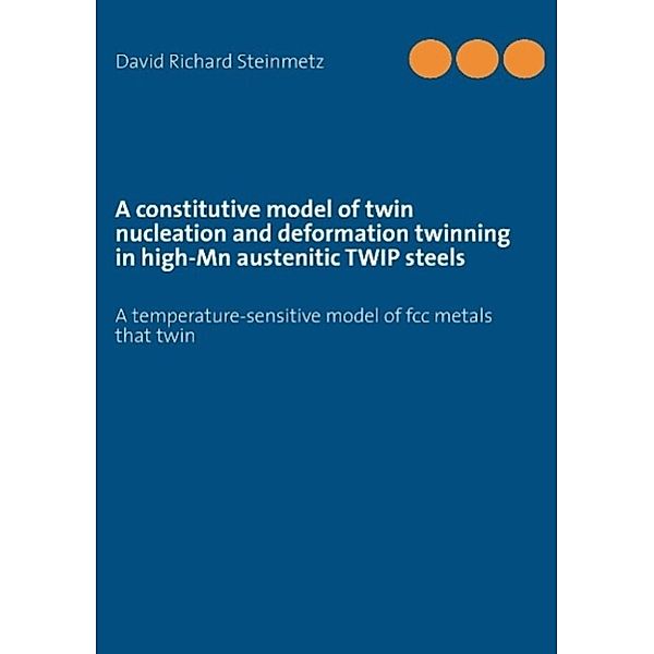 Steinmetz, D: Constitutive model of twin nucleation and defo, David Richard Steinmetz