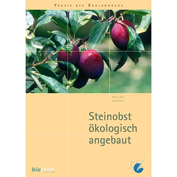 Steinobst ökologisch angebaut, Markus Boos, Harald Rank