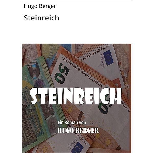 Steinreich, Hugo Berger