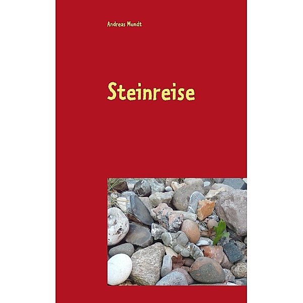 Steinreise, Andreas Mundt