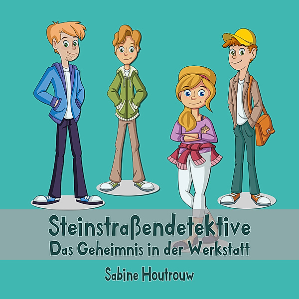 Steinstraßendetektive - 1 - Steinstraßendetektive: Das Geheimnis in der Werkstatt, Sabine Houtrouw
