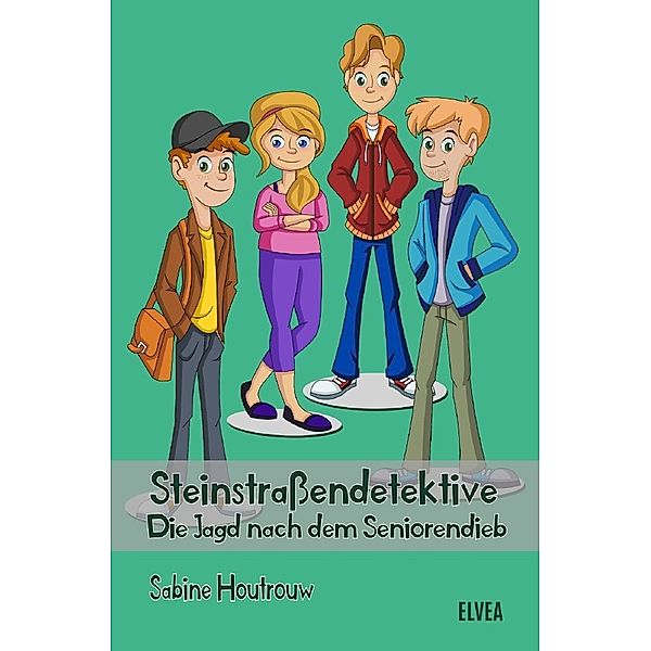 Steinstrassendetektive: Die Jagd nach dem Seniorendieb, Sabine Houtrouw