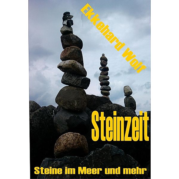 Steinzeit / Steine Bd.2, Ekkehard Wolf