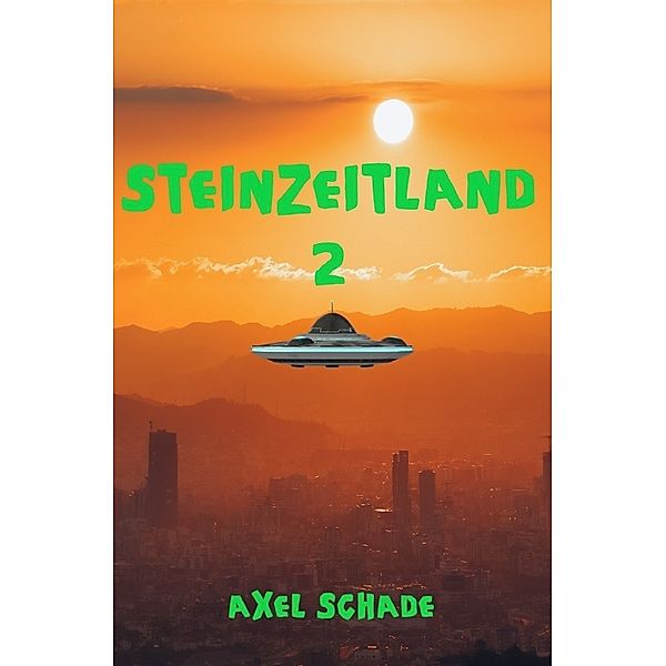 Steinzeitland 2, Axel Schade