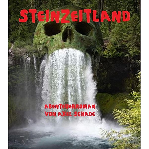 Steinzeitland, Axel Schade