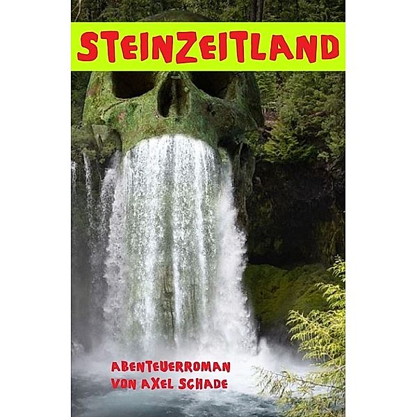 Steinzeitland, Axel Schade