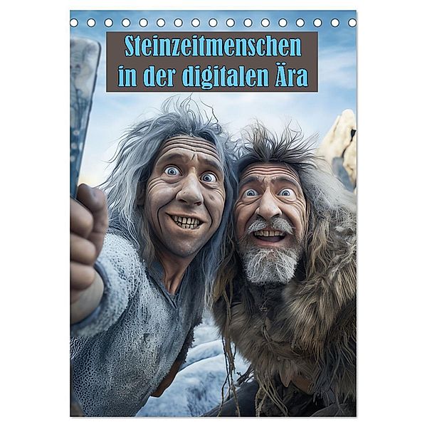 Steinzeitmenschen in der digitalen Ära (Tischkalender 2024 DIN A5 hoch), CALVENDO Monatskalender, Liselotte Brunner-Klaus