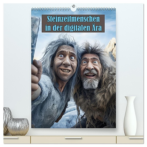 Steinzeitmenschen in der digitalen Ära (hochwertiger Premium Wandkalender 2024 DIN A2 hoch), Kunstdruck in Hochglanz, Liselotte Brunner-Klaus