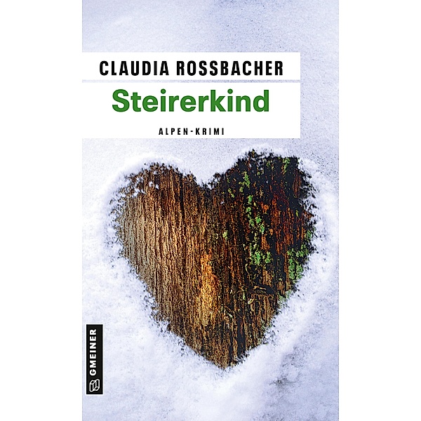 Steirerkind / LKA-Ermittler Sandra Mohr und Sascha Bergmann Bd.3, Claudia Rossbacher