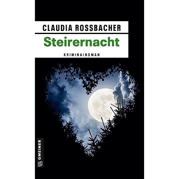 Steirernacht / LKA-Ermittler Sandra Mohr und Sascha Bergmann Bd.6, Claudia Rossbacher