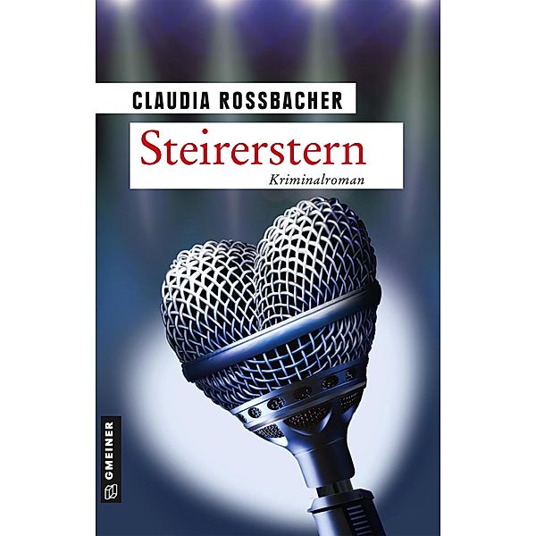 Steirerstern / LKA-Ermittler Sandra Mohr und Sascha Bergmann Bd.10, Claudia Rossbacher