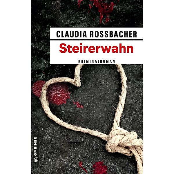 Steirerwahn / LKA-Ermittler Sandra Mohr und Sascha Bergmann Bd.12, Claudia Rossbacher