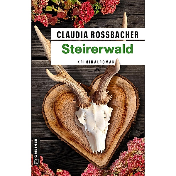 Steirerwald / LKA-Ermittler Sandra Mohr und Sascha Bergmann Bd.13, Claudia Rossbacher