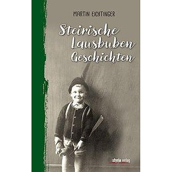 Steirische Lausbubgeschichten, Martin Eichtinger