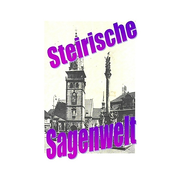 Steirische Sagenwelt, Friedrich Moser
