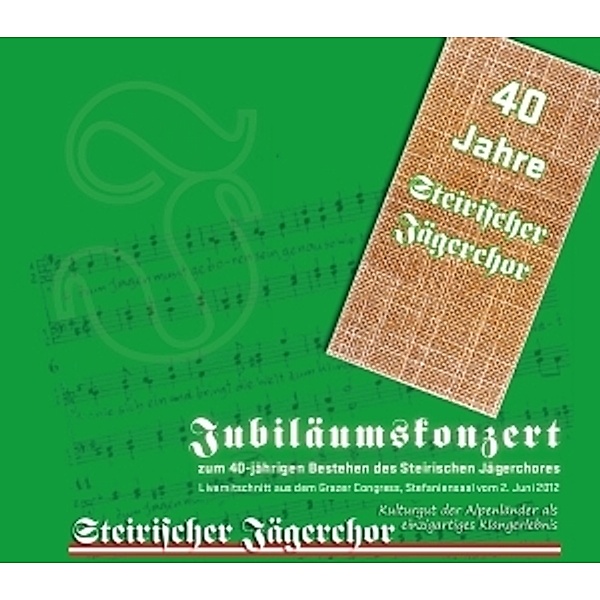 Steirischer Jägerchor - 40 Jahre - Jubiläumskonzert CD, Steirischer Jägerchor
