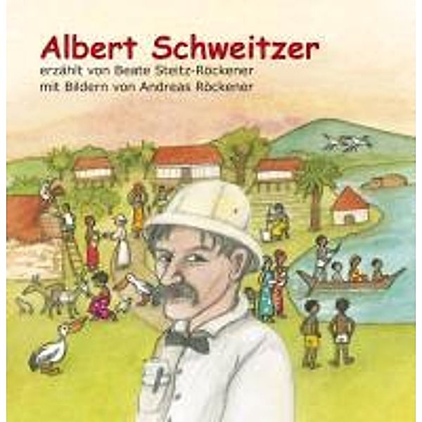 Steitz-Röckener, B: Albert Schweitzer, Beate Steitz-Röckener