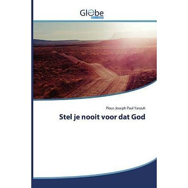 Stel je nooit voor dat God, Pious Joseph Paul Yanzuh