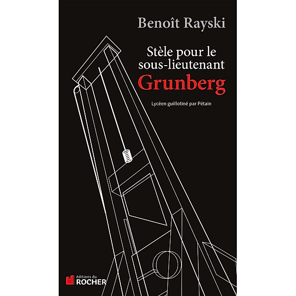 Stèle pour le sous-lieutenant Grunberg, Benoît Rayski