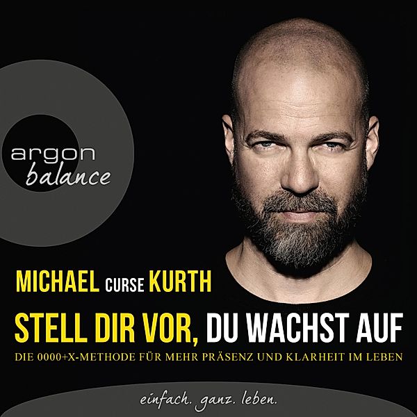 Stell dir vor, du wachst auf, Michael Curse Kurth