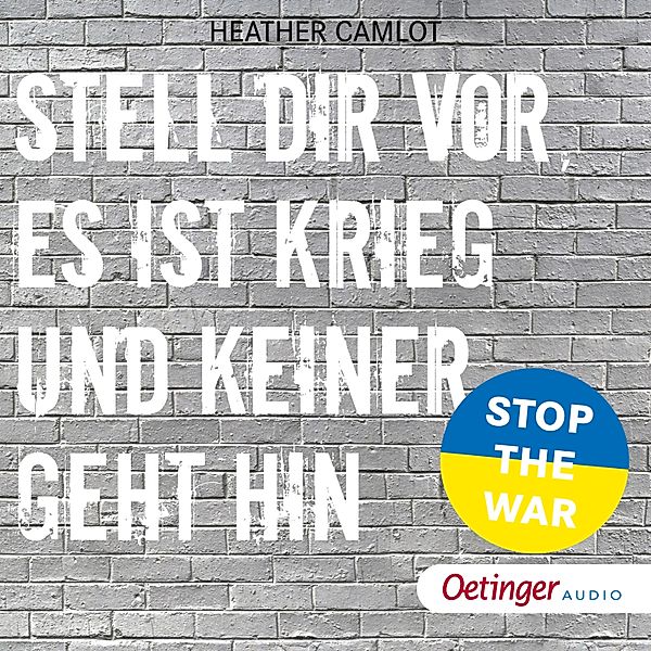 Stell dir vor, es ist Krieg und keiner geht hin, Heather Camlot