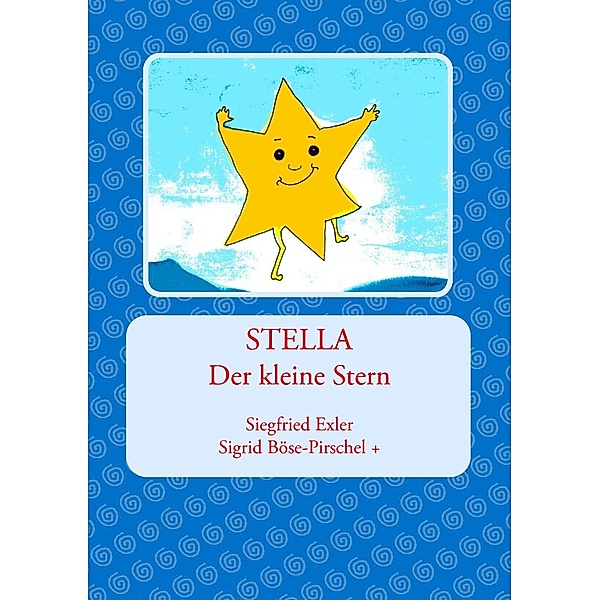Stella, Siegfried Exler, Sigrid Böse-Pirschel, Rose Mari Fischer