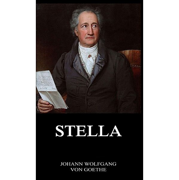 Stella, Johann Wolfgang von Goethe