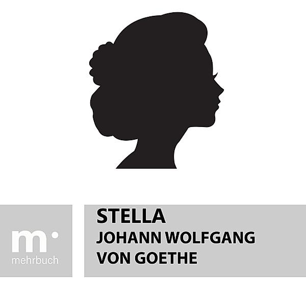 Stella, Johann Wolfgang von Goethe