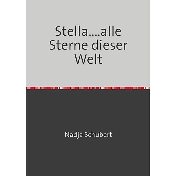Stella...alle Sterne dieser Welt, Nadja Schubert
