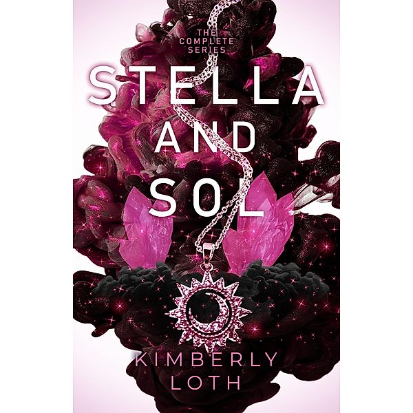 Stella and Sol: The Complete Series / Stella and Sol, Kimberly Loth