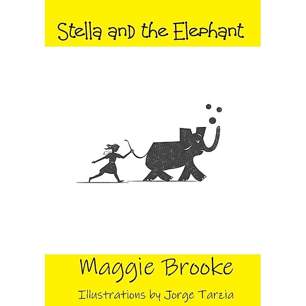 Stella and the Elephant / From the Amazing Adventures of Stella Stardust Bd.1, Maggie Brooke