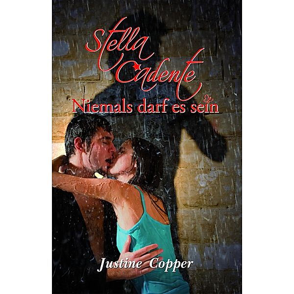 Stella Cadente - Niemals darf es sein, Justine Copper