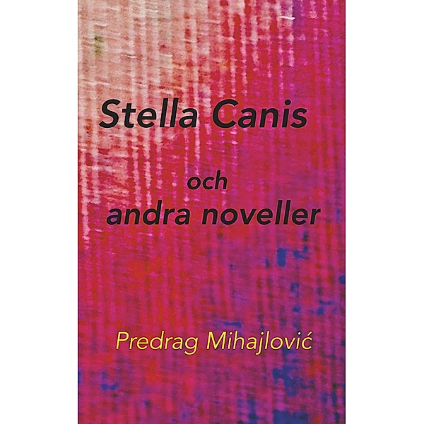 Stella Canis och andra noveller, Predrag Mihajlovic