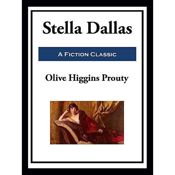 Stella Dallas, Olive Higgins Prouty
