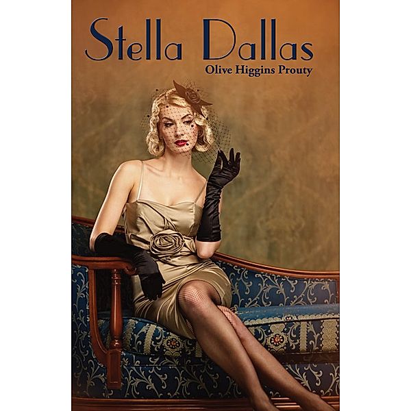 Stella Dallas / Wilder Publications, Olive Higgins Prouty