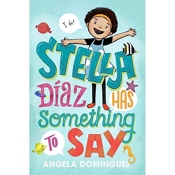 Stella Díaz Has Something to Say / Stella Diaz Bd.1, Angela Dominguez