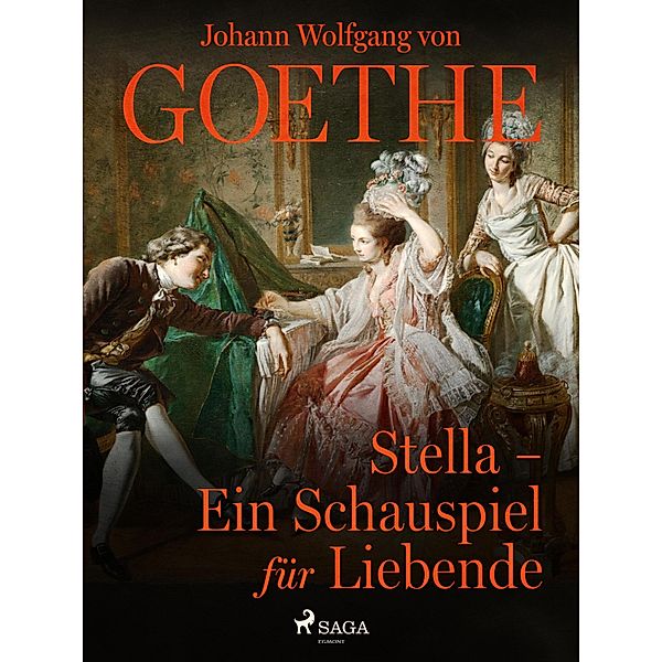 Stella - Ein Schauspiel für Liebende, Johann Wolfgang von Goethe