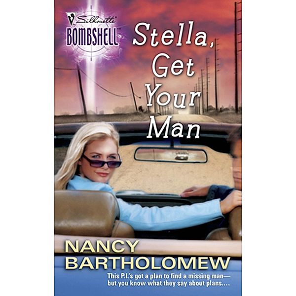 Stella, Get Your Man (Mills & Boon Silhouette) / Mills & Boon Silhouette, Nancy Bartholomew