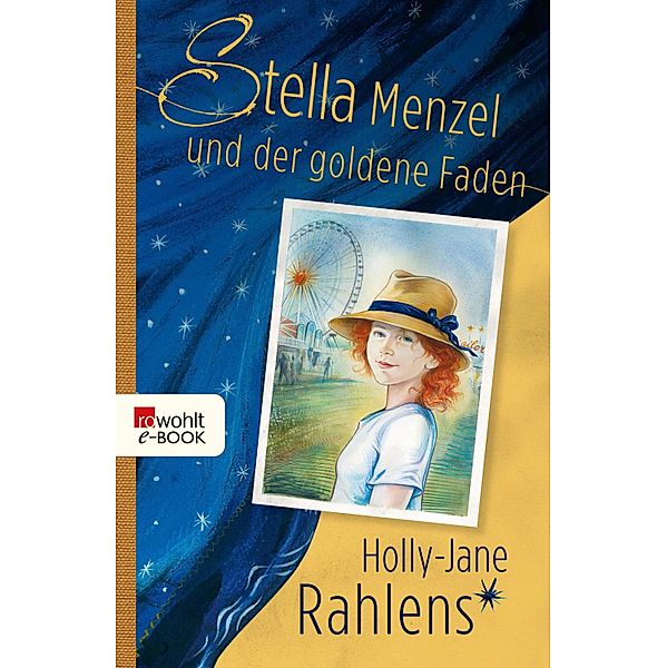 Stella Menzel und der goldene Faden, Holly-Jane Rahlens