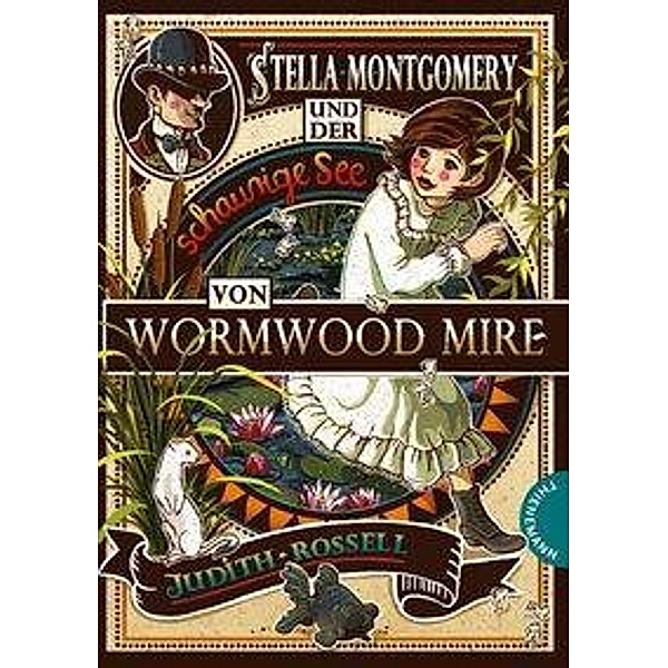 Stella Montgomery und der schaurige See von Wormwood Mire / Stella Montgomery Bd.2, Judith Rossell
