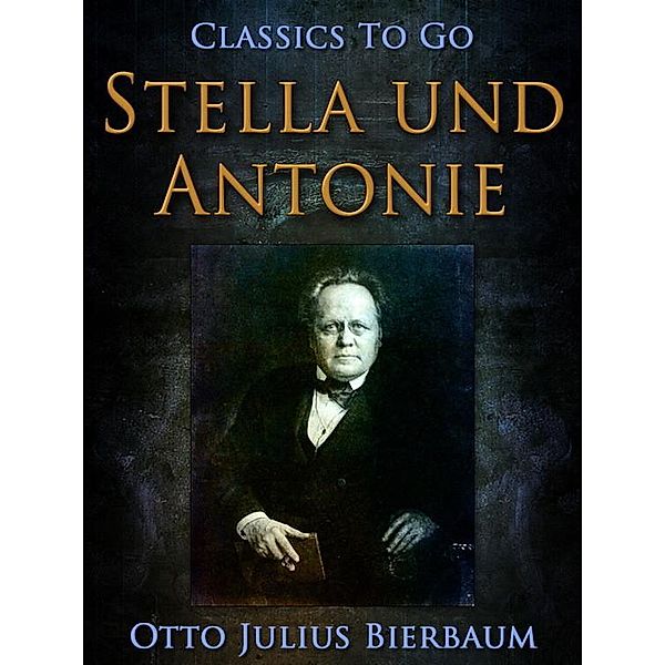 Stella und Antonie, Otto Julius Bierbaum