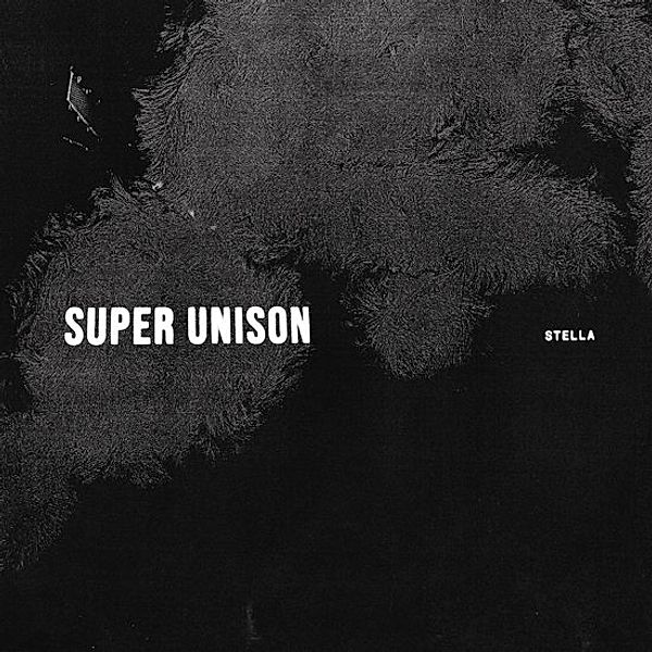 Stella (Vinyl), Super Unison