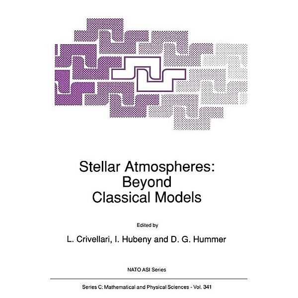 Stellar Atmospheres: Beyond Classical Models / Nato Science Series C: Bd.341