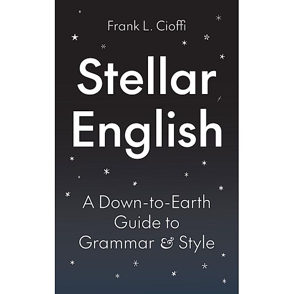 Stellar English / Skills for Scholars, Frank L. Cioffi