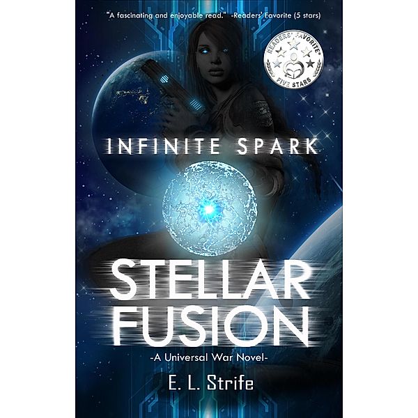 Stellar Fusion (Infinite Spark, #1) / Infinite Spark, E. L. Strife