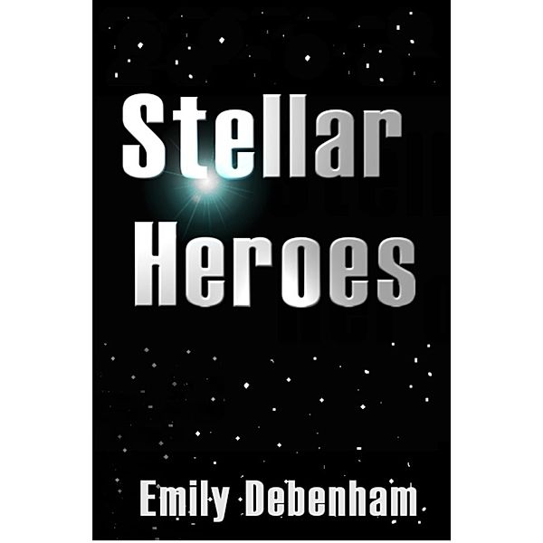 Stellar Heroes, Emily Debenham