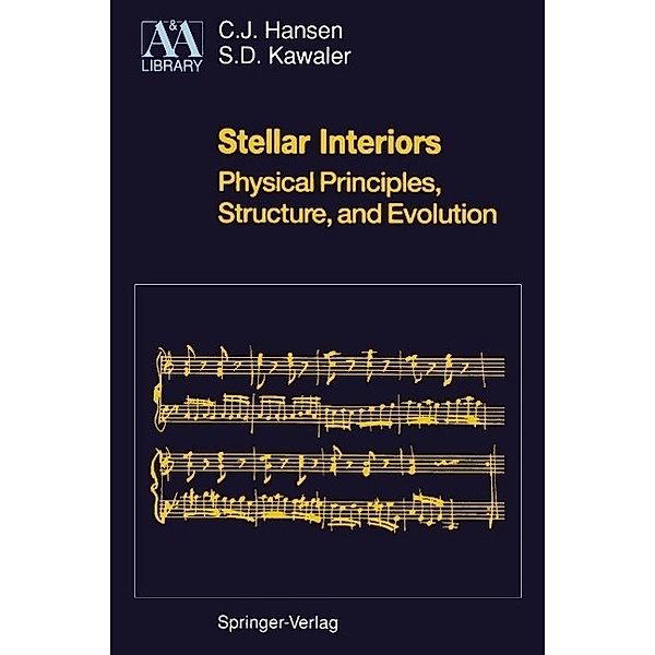 Stellar Interiors / Astronomy and Astrophysics Library, Carl J. Hansen, Steven D Kawaler