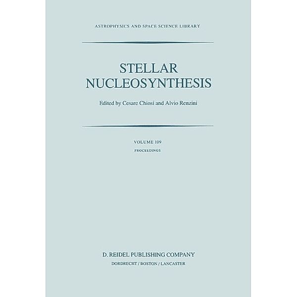 Stellar Nucleosynthesis / Astrophysics and Space Science Library Bd.109